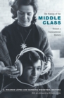 Image for The making of the middle class: toward a transnational history