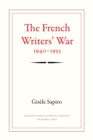 Image for The French Writers&#39; War, 1940-1953