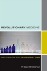 Image for Revolutionary medicine: health and the body in post-Soviet Cuba