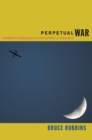 Image for Perpetual war: cosmopolitanism from the viewpoint of violence
