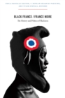 Image for Black France/France noire: the history and politics of blackness