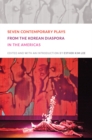 Image for Seven contemporary plays from the Korean diaspora in the Americas