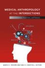 Image for Medical anthropology at the intersections: histories, activisms, and futures