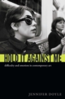 Image for Hold it against me: difficulty and emotion in contemporary art