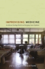 Image for Improvising medicine: an African oncology ward in an emerging cancer epidemic
