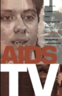 Image for AIDS TV: Identity, Community, and Alternative Video