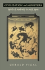 Image for Civilization and monsters: spirits of modernity in Meiji Japan