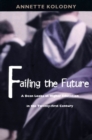 Image for Failing the future: a Dean looks at higher education in the twenty-first century