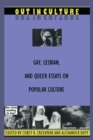 Image for Out in Culture: Gay, Lesbian and Queer Essays on Popular Culture