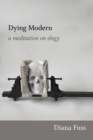 Image for Dying modern: a meditation on elegy