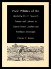 Image for Poor Whites of the Antebellum South: Tenants and Laborers in Central North Carolina and Northeast Mississippi