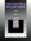 Image for Public Reactions to Nuclear Waste: Citizens&#39; Views of Repository Siting