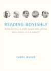 Image for Reading boyishly: Roland Barthes, J.M. Barrie, Jacques Henri Lartigue, Marcel Proust, and D.W. Winnicott