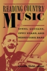 Image for Reading Country Music: Steel Guitars, Opry Stars, and Honky Tonk Bars