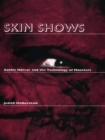 Image for Skin shows: gothic horror and the technology of monsters