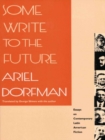 Image for Some write to the future: essays on contemporary Latin American fiction