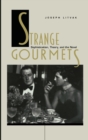 Image for Strange Gourmets: Sophistication, Theory, and the Novel