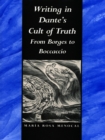 Image for Writing in Dante&#39;s Cult of Truth: From Borges to Bocaccio