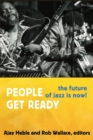 Image for People get ready: the future of jazz is now!