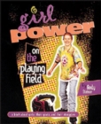 Image for Girl Power On the Playing Field: A Book About Girls, Their Goals, and Their Struggles