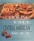 Image for Cooking The Central American Way