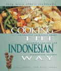 Image for Cooking the Indonesian Way: Culturally Authentic Foods Including Low-fat and Vegetarian Recipes.