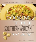 Image for Cooking the Southern African Way: Culturally Authentic Foods Including Low-fat and Vegetarian Recipes.