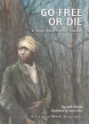 Image for Go Free Or Die: A Story About Harriet Tubman
