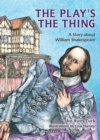 Image for Play&#39;s the Thing: A Story About William Shakespeare