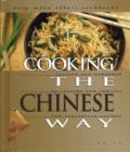 Image for COOKING THE CHINESE WAY : REVISED AND EX