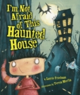 Image for I&#39;m not afraid of this big haunted house