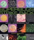 Image for Superbugs strike back  : when antibiotics fail