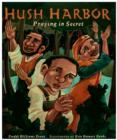 Image for Hush harbor  : praying in secret