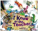Image for I Know an Old Teacher