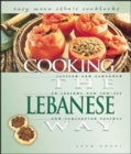 Image for Cooking the Lebanese way: culturally authentic foods including low-fat and vegetarian recipes