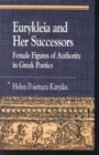 Image for Eurykleia and her successors  : female figures of authority in Greek poetics