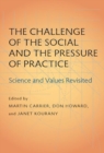 Image for The Challenge of the Social and the Pressure of Practice : Science and Values Revisited