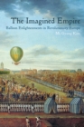 Image for The Imagined Empire : Ballon Enlightenments in Revolutionary Europe