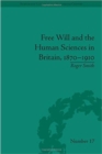 Image for Free Will and the Human Sciences in Britain, 1870-1910