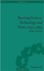 Image for Brewing Science, Technology and Print, 1700-1880