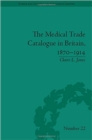 Image for Medical Trade Catalogue in Britain, 1870-1914, The
