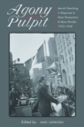 Image for Agony in the Pulpit : Jewish Preaching in Response to Nazi Persecution and Mass Murder 1933-1945