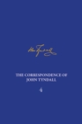 Image for The correspondence of John TyndallVolume 4,: The correspondence, January 1853-December 1854