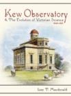 Image for Kew Observatory and the Evolution of Victorian Science, 1840-1910