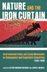 Image for Nature and the Iron Curtain : Environmental Policy and Social Movements in Communist and Capitalist Countries, 1945-1990