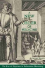 Image for New Order of Medicine, A : The Rise of Physicians in Reformation Nuremberg