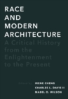 Image for Race and Modern Architecture : A Critical History from the Enlightenment to the Present