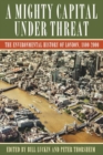 Image for A Mighty Capital Under Threat : The Environmental History of London, 1800-2000