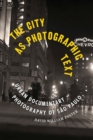 Image for The city as photographic text  : urban documentary photography of Sao Paulo