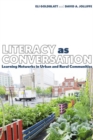 Image for Literacy as conversation  : learning networks in Philadelphia and Arkansas
